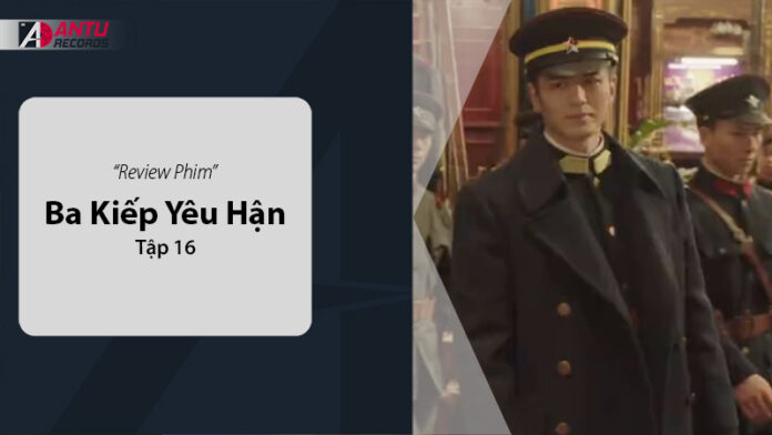 Review Ba Kiếp Yêu Hận Tập 16: Cao Trào Tình Cảm và Âm Mưu Lộ Diện